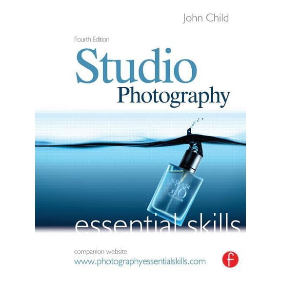Studio Photography: Essential Skills, (Paperback)