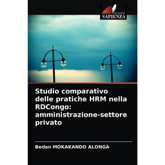 Studio comparativo delle pratiche HRM nella RDCongo : amministrazione-settore privato (Paperback)