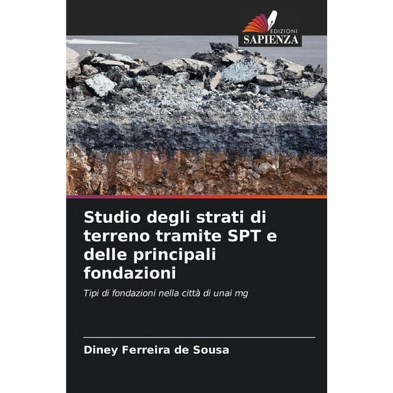 Studio degli strati di terreno tramite SPT e delle principali fondazioni (Paperback)