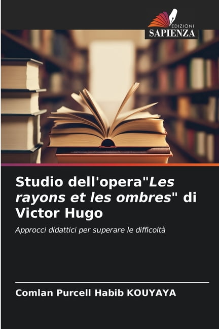 Studio dell'opera"Les rayons et les ombres" di Victor Hugo, (Paperback)