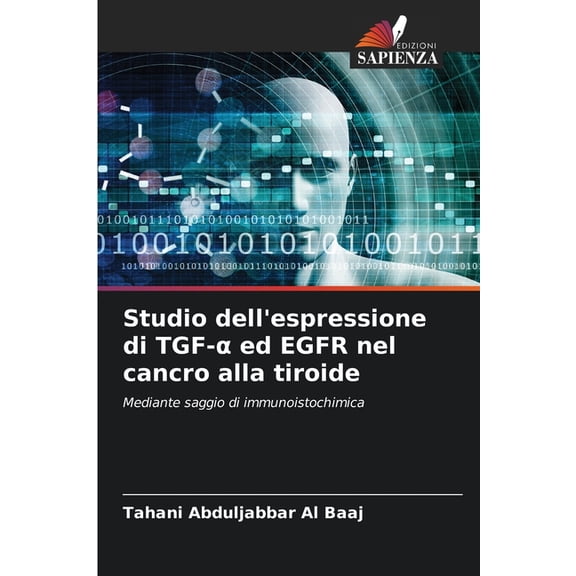 Studio dell'espressione di TGF- ed EGFR nel cancro alla tiroide, (Paperback)