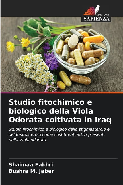 Studio fitochimico e biologico della Viola Odorata coltivata in Iraq, (Paperback)