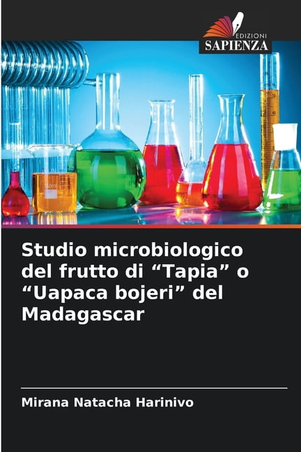 Studio microbiologico del frutto di "Tapia" o "Uapaca bojeri" del Madagascar, (Paperback)