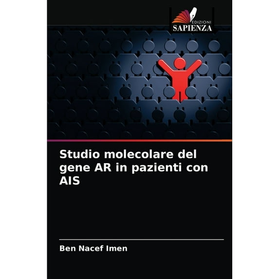 Studio molecolare del gene AR in pazienti con AIS (Paperback)