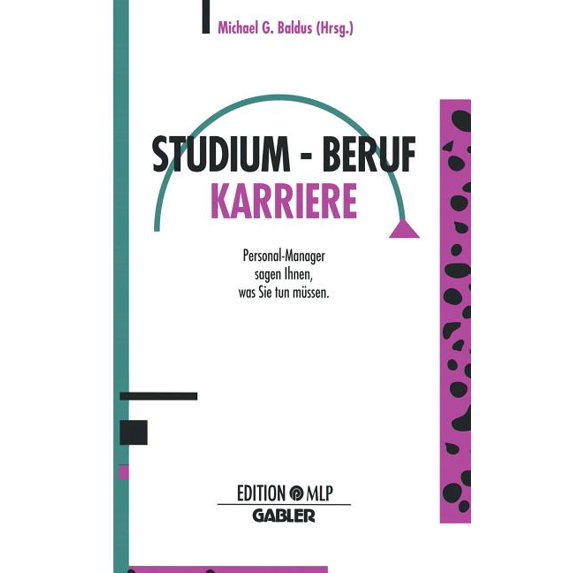 Studium -- Beruf Karriere: Personal-Manager Sagen Ihnen, Was Sie Tun Müssen, (Paperback)