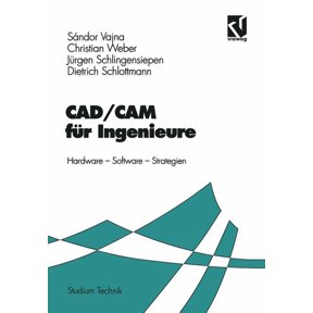 Studium Technik Cad/CAM Fr Ingenieure: Hardware, Software, Strategien, (Paperback)