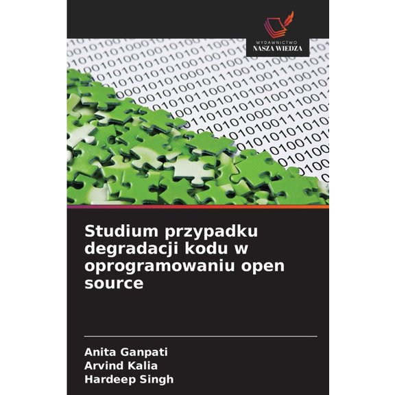 Studium przypadku degradacji kodu w oprogramowaniu open source, (Paperback)