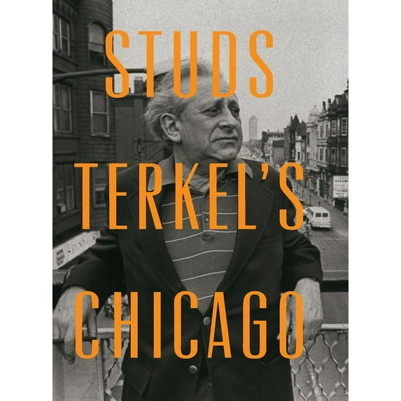 Studs Terkel's Chicago, (Hardcover)