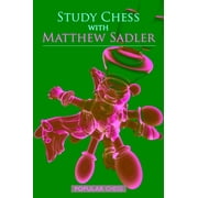 Study Chess with Matthew Sadler, Paperback