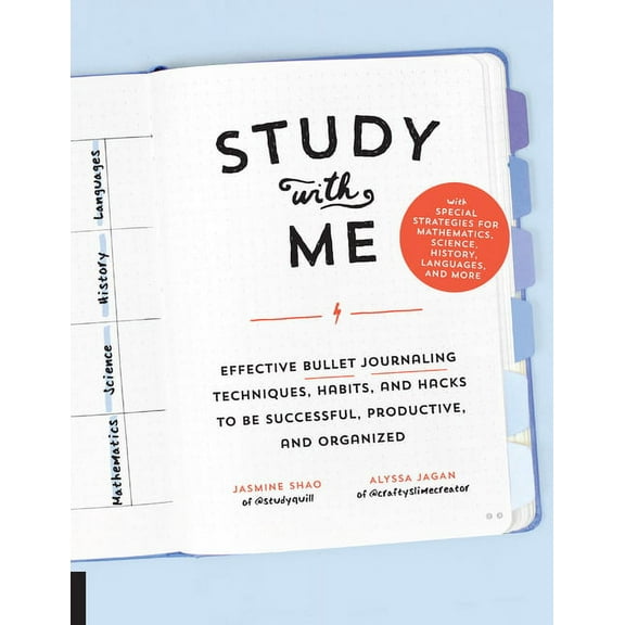 Study with Me : Effective Bullet Journaling Techniques, Habits, and Hacks To Be Successful, Productive, and Organized - With Special Strategies for Mathematics, Science, History, Languages, and More (Paperback)