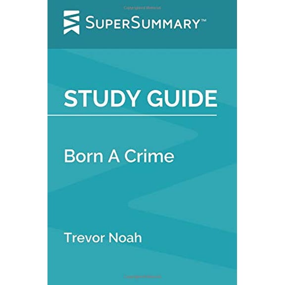 Pre-Owned Study Guide: Born a Crime by Trevor Noah SuperSummary Paperback