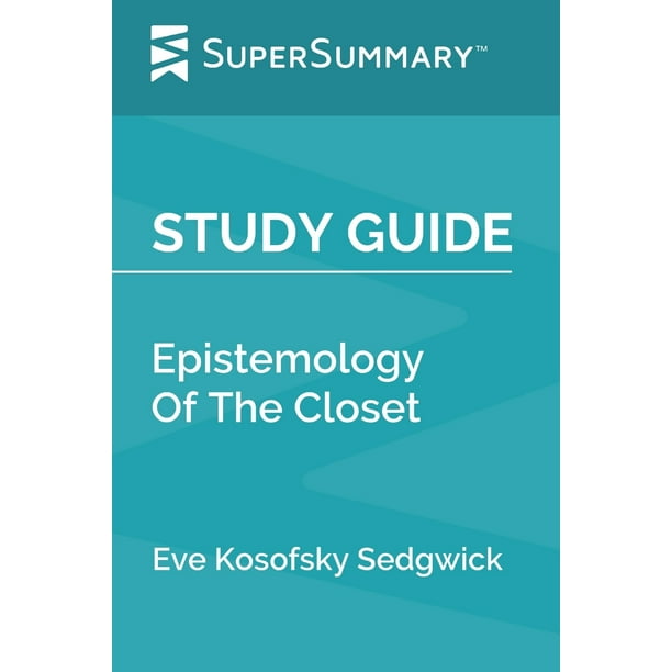 Study Guide Epistemology Of The Closet by Eve Kosofsky Sedgwick