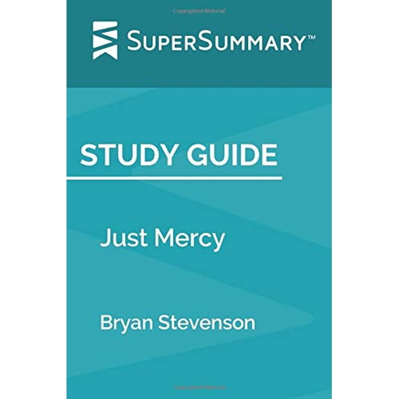 Pre-Owned Study Guide: Just Mercy by Bryan Stevenson SuperSummary Paperback