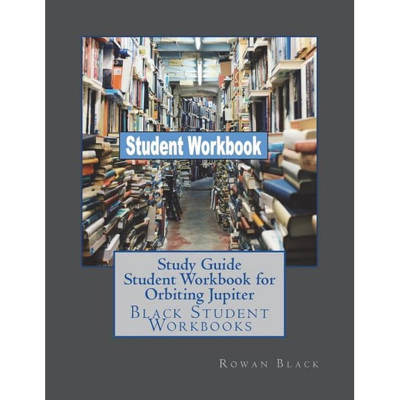 Study Guide Student Workbook for Orbiting Jupiter: Black Student Workbooks