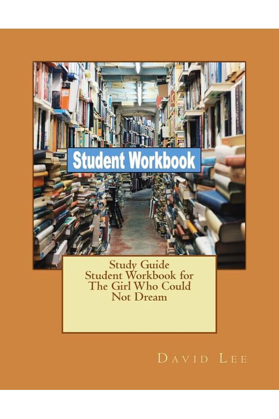 Study Guide Student Workbook for The Girl Who Could Not Dream Paperback 172607997X 9781726079976 David Lee