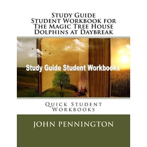 Study Guide Student Workbook for The Magic Tree House Dolphins at Daybreak: Quick Student Workbooks (Paperback) by John Pennington