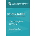 thumbnail image 1 of Pre-Owned Study Guide: The Daughter Of Time by Josephine Tey (SuperSummary) Paperback, 1 of 1