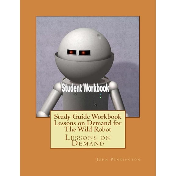 Study Guide Workbook Lessons on Demand for The Wild Robot : Lessons on Demand