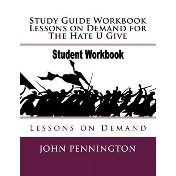 Study Guide Workbook Lessons on Demand for the Hate U Give : Lessons on Demand