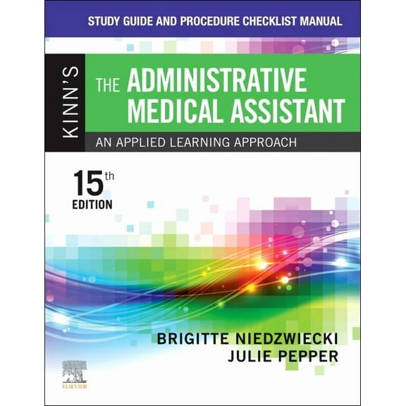 Study Guide and Procedure Checklist Manual for Kinn's the Administrative Medical Assistant: An Applied Learning Approach, (Paperback)