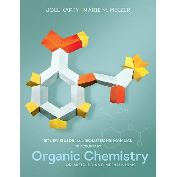 Pre-Owned Study Guide and Solutions Manual: for Organic Chemistry: Principles and Mechanisms (Paperback) 0393922936 9780393922936