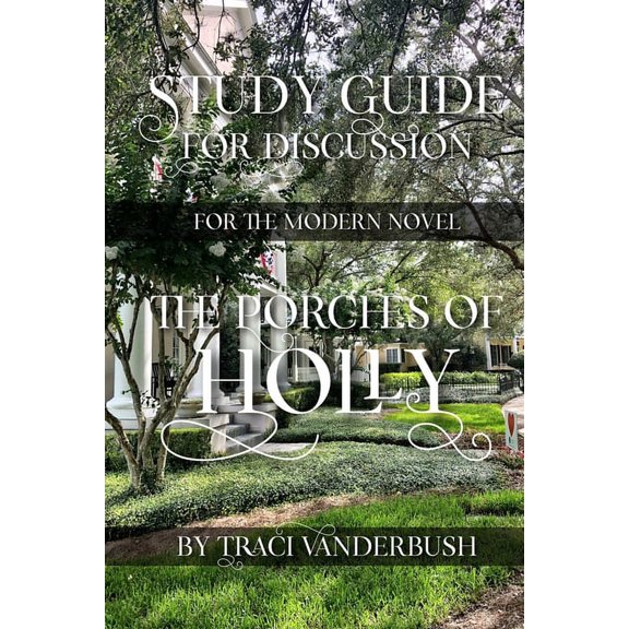 Study Guide for Discussion for the Modern Novel The Porches of Holly (Paperback)