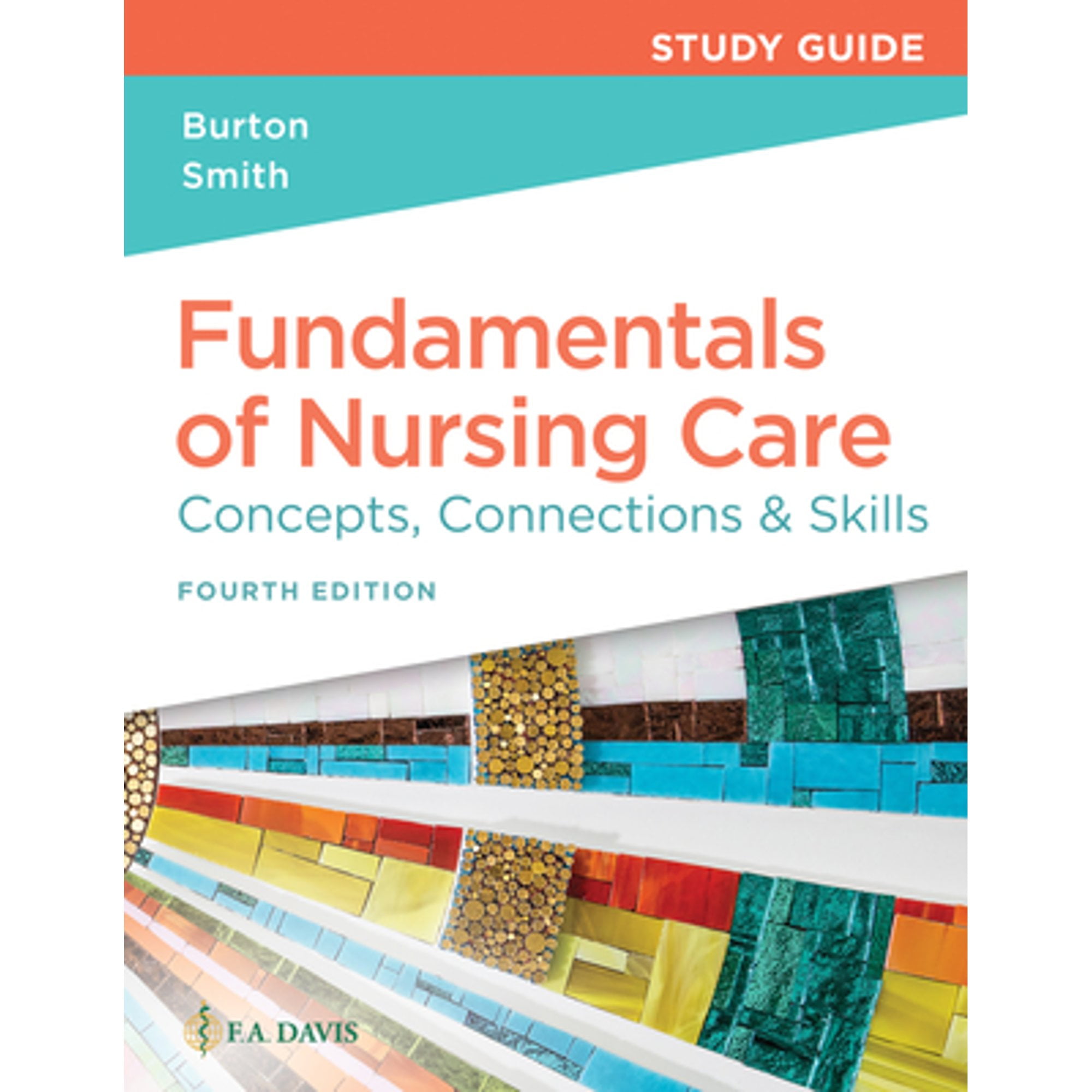 Pre-Owned Study Guide for Fundamentals of Nursing Care: Concepts, Connections & Skills (Paperback 9781719644563) by Marti Burton, David Smith