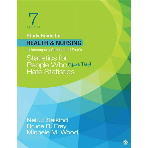 Study Guide for Health & Nursing to Accompany Salkind & Frey's Statistics for People Who (Think They) Hate , (Paperback)