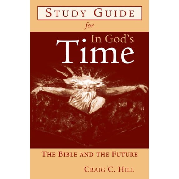 Pre-Owned Study Guide for in God's Time: The Bible and the Future (Paperback) 0802826547 9780802826541