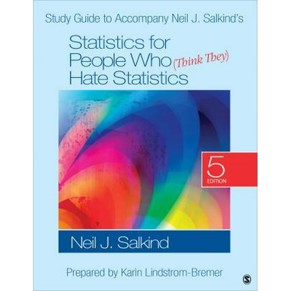 Pre-Owned Study Guide to Accompany Neil J. Salkind's Statistics for People Who (Think They) Hate Statistics (Paperback) 1483351513 9781483351513