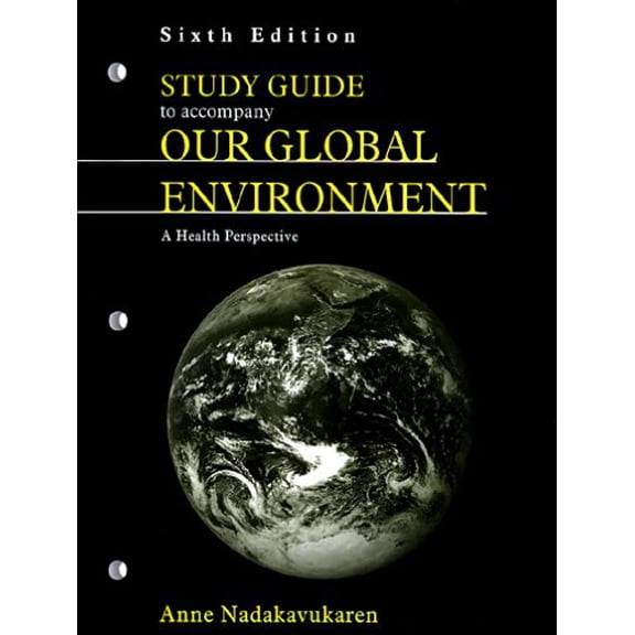 Pre-Owned Study Guide to Accompany Our Global Environment: A Health Perspective (Paperback) 1577664205 9781577664208