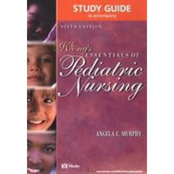 Pre-Owned Study Guide to Accompany Wong's Essentials of Pediatric Nursing (Paperback) 0323012507 9780323012508