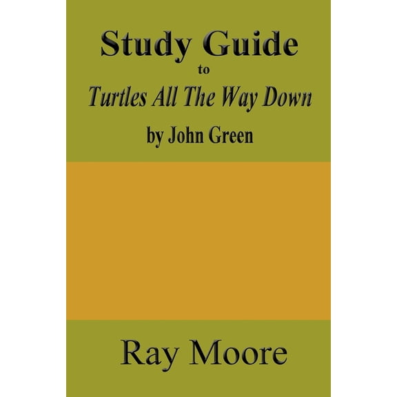 Study Guide Study Guide to Turtles All The Way Down by John Green, Book 64, (Paperback)