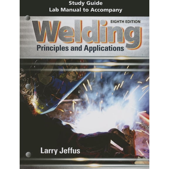 Study Guide with Lab Manual for Jeffus' Welding: Principles and Applications, 8th (Paperback)