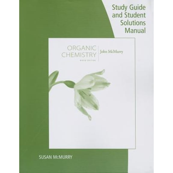 Pre-Owned Study Guide with Student Solutions Manual for McMurry's Organic Chemistry, 9th (Paperback) 1305082141 9781305082144