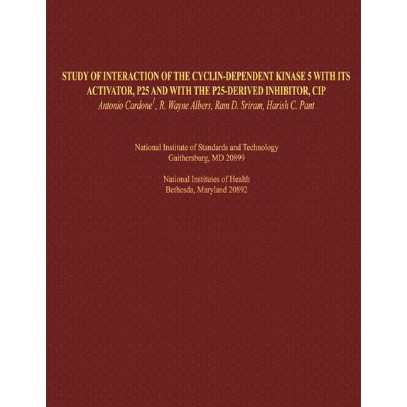 Study of Interaction of the Cyclin-dependent Kinase 5 with its Activator, P25 and with the P25-derived Inhibitor, CIP (Paperback)