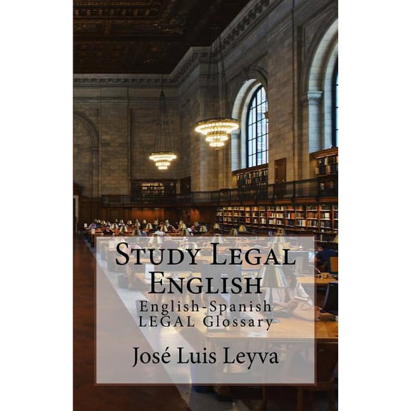 Study Legal English: English-Spanish Legal Glossary