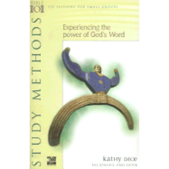 Study Methods: Experiencing the Power of God's Word (Paperback) by Kathy Dice