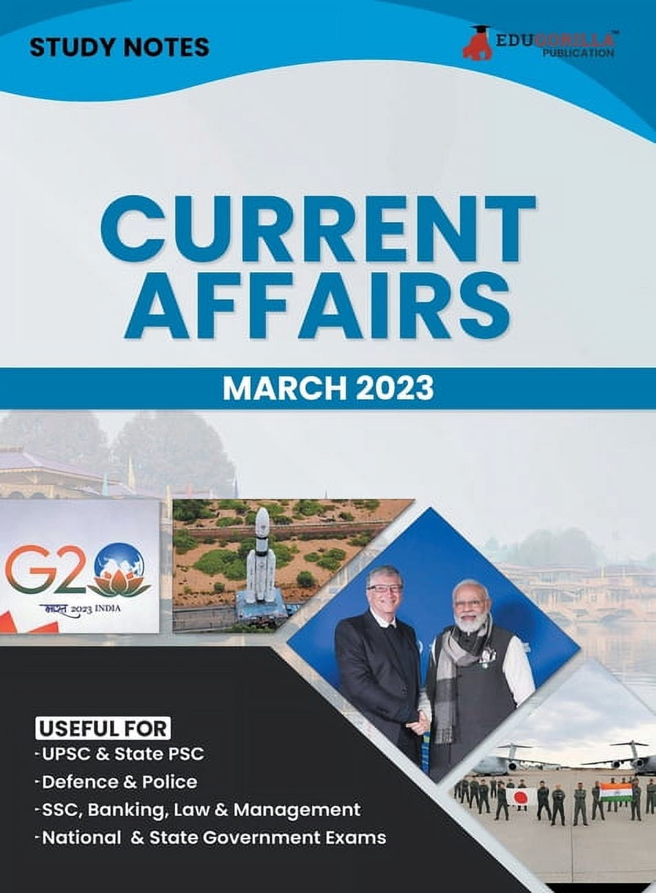 Study Notes for Current Affairs March 2023 - Useful for UPSC, State PSC, Defence, Police, SSC, Banking, Management, Law , (Paperback)