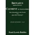 thumbnail image 1 of Study Outlines Irenaeus' 'Against Heresies' and Clement of Alexandria's 'The Exhortation to the Greeks' and 'Quis Dives Salvetur?', (Paperback), 1 of 1