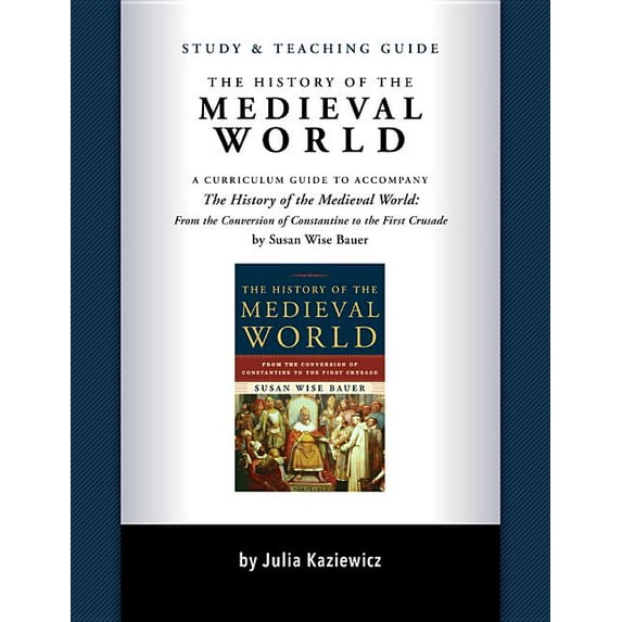 Study and Teaching Guide: The History of the Medieval World: A Curriculum Guide to Accompany the History of the Medieval World (Paperback)