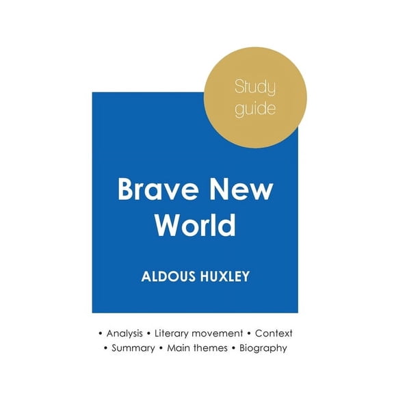 Study guide Brave New World by Aldous Huxley (in-depth literary analysis and complete summary), (Paperback)