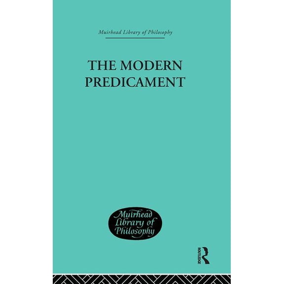 Study in the Philosophy of Religion The Modern Predicament: A Study in the Philosophy of Religion, (Hardcover)