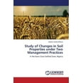 thumbnail image 1 of Study of Changes in Soil Properties Under Two Management Practices (Paperback), 1 of 1