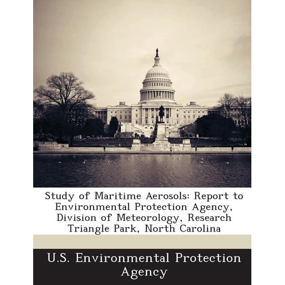 Study of Maritime Aerosols : Report to Environmental Protection Agency, Division of Meteorology, Research Triangle Park, North Carolina (Paperback)