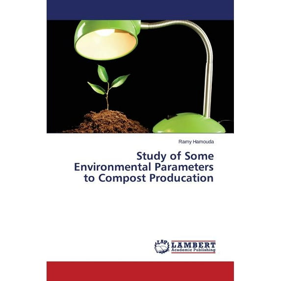 Study of Some Environmental Parameters to Compost Producation (Paperback)