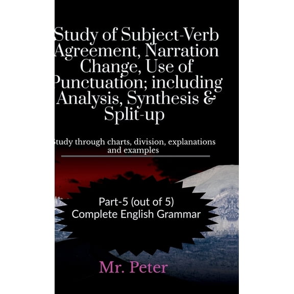 Study of Subject-Verb Agreement, Narration Change, Use of Punctuation; including Analysis, Synthesis & Split-up: Stu, (Hardcover)