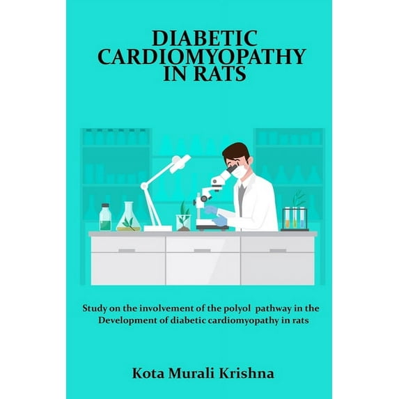 Study on the involvement of the polyol pathway in the development of diabetic cardiomyopathy in rats (Paperback)