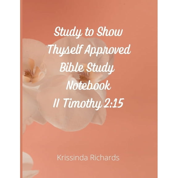 Study to Show Thyself Approved Bible Study Notebook, (Paperback)