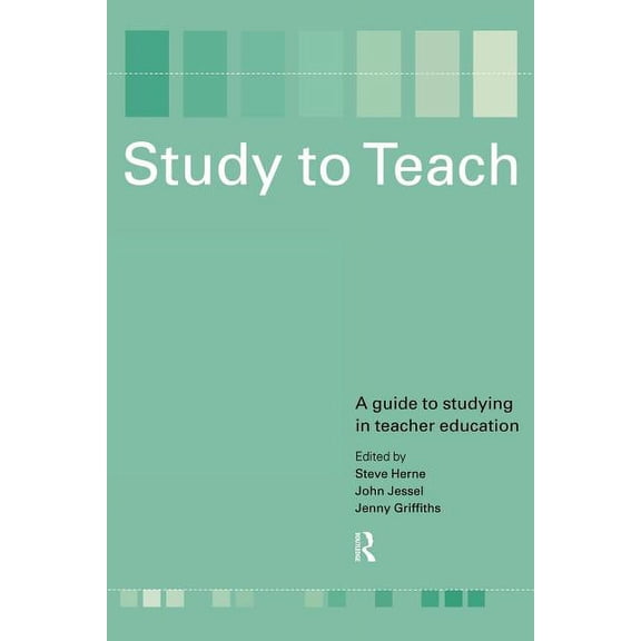 Study to Teach: A Guide to Studying in Teacher Education, (Paperback)